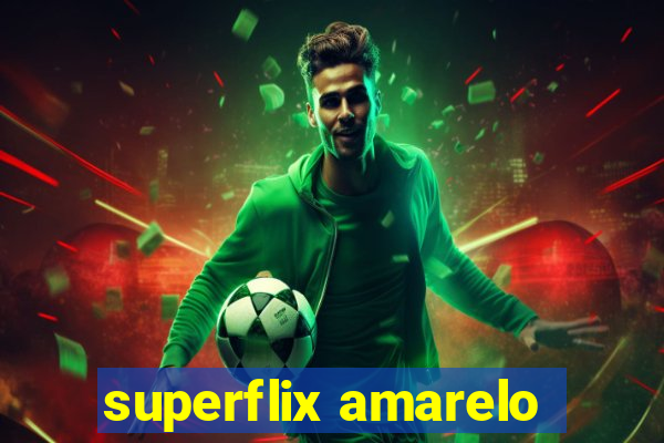 superflix amarelo